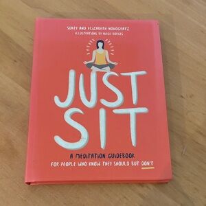 Just Sit Meditation Guidebook by Sukey and Elizabeth Novogratz